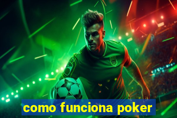 como funciona poker